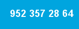 952 357 28 64